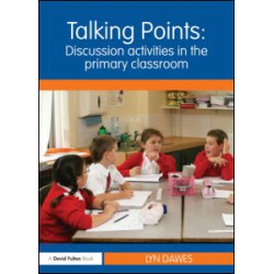 Talking Points: Discussion Activities in the Primary Classroom Talking Points: Discussion Activities in the Primary Classroom