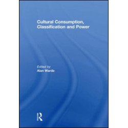 Cultural Consumption, Classification and Power