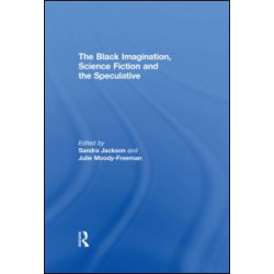 The Black Imagination, Science Fiction and the Speculative