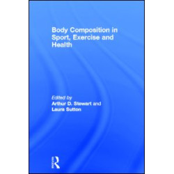 Body Composition in Sport, Exercise and Health Body Composition in Sport, Exercise and Health