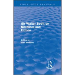 Sir Walter Scott on Novelists and Fiction (Routledge Revivals)