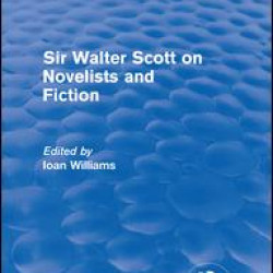 Sir Walter Scott on Novelists and Fiction (Routledge Revivals) Sir Walter Scott on Novelists and Fiction (Routledge Revivals)