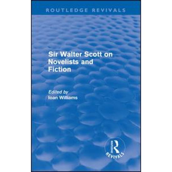 Sir Walter Scott on Novelists and Fiction (Routledge Revivals)