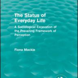 The Status of Everyday Life (Routledge Revivals) The Status of Everyday Life (Routledge Revivals)