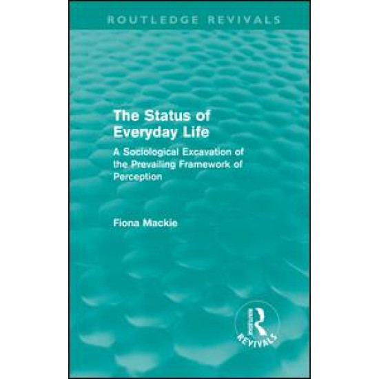 The Status of Everyday Life (Routledge Revivals) The Status of Everyday Life (Routledge Revivals)
