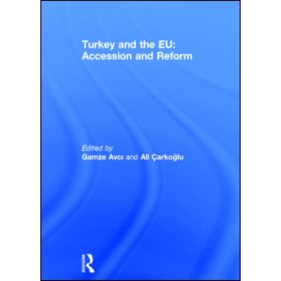 Turkey and the EU: Accession and Reform