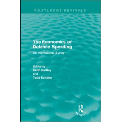 The Economics of Defence Spending (Routledge Revivals) The Economics of Defence Spending (Routledge Revivals)