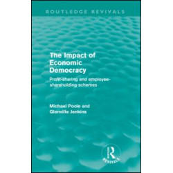 The Impact of Economic Democracy (Routledge Revivals) The Impact of Economic Democracy (Routledge Revivals)