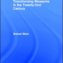 Transforming Museums in the Twenty-first Century Transforming Museums in the Twenty-first Century