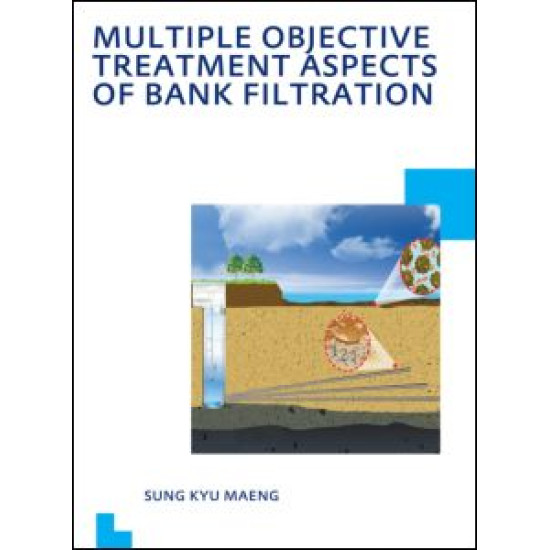 Multiple Objective Treatment Aspects of Bank Filtration Multiple Objective Treatment Aspects of Bank Filtration