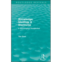 Knowledge, Ideology & Discourse (Routledge Revivals) Knowledge, Ideology & Discourse (Routledge Revivals)