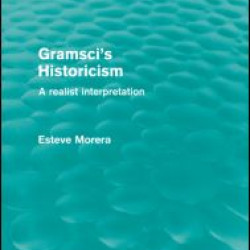 Gramsci's Historicism (Routledge Revivals)