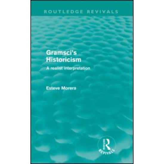 Gramsci's Historicism (Routledge Revivals)