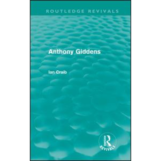 Anthony Giddens (Routledge Revivals)