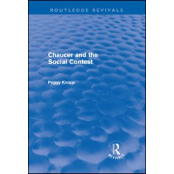 Chaucer and the Social Contest (Routledge Revivals) Chaucer and the Social Contest (Routledge Revivals)