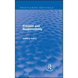 Freewill and Responsibility (Routledge Revivals)