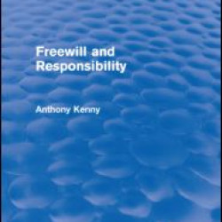 Freewill and Responsibility (Routledge Revivals)