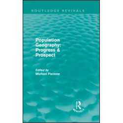Population Geography: Progress & Prospect (Routledge Revivals) Population Geography: Progress & Prospect (Routledge Revivals)