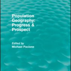 Population Geography: Progress & Prospect (Routledge Revivals) Population Geography: Progress & Prospect (Routledge Revivals)