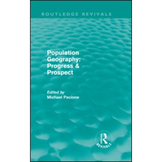 Population Geography: Progress & Prospect (Routledge Revivals) Population Geography: Progress & Prospect (Routledge Revivals)