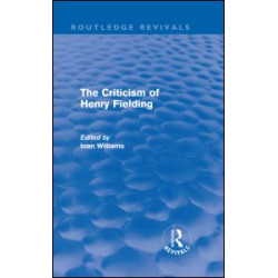 The Criticism of Henry Fielding (Routledge Revivals) The Criticism of Henry Fielding (Routledge Revivals)