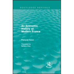 An Economic History of Modern France An Economic History of Modern France