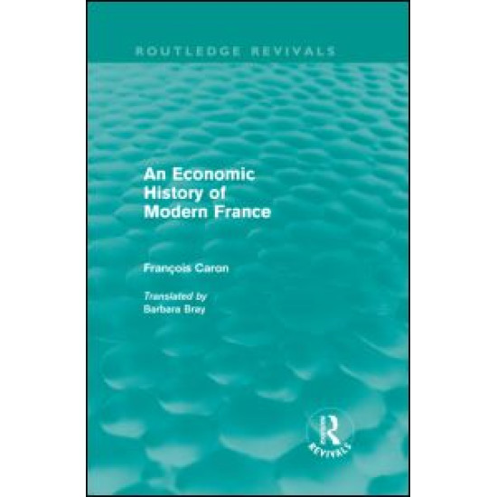 An Economic History of Modern France An Economic History of Modern France