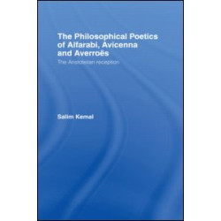 The Philosophical Poetics of Alfarabi, Avicenna and Averroes The Philosophical Poetics of Alfarabi, Avicenna and Averroes