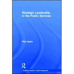 Strategic Leadership in the Public Sector Strategic Leadership in the Public Sector