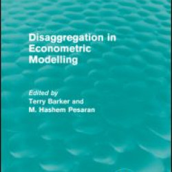 Disaggregation in Econometric Modelling (Routledge Revivals) Disaggregation in Econometric Modelling (Routledge Revivals)