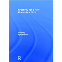 Creativity for a New Curriculum: 5-11 Creativity for a New Curriculum: 5-11