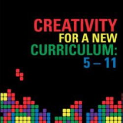 Creativity for a New Curriculum: 5-11