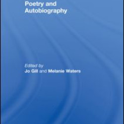Poetry and Autobiography Poetry and Autobiography
