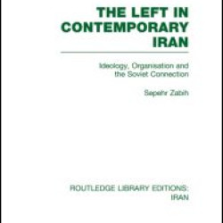 The Left in Contemporary Iran (RLE Iran D)