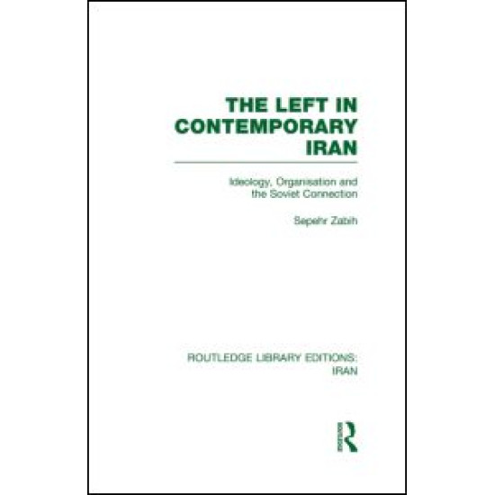 The Left in Contemporary Iran (RLE Iran D)