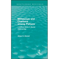 Millennium and Charisma Among Pathans (Routledge Revivals) Millennium and Charisma Among Pathans (Routledge Revivals)