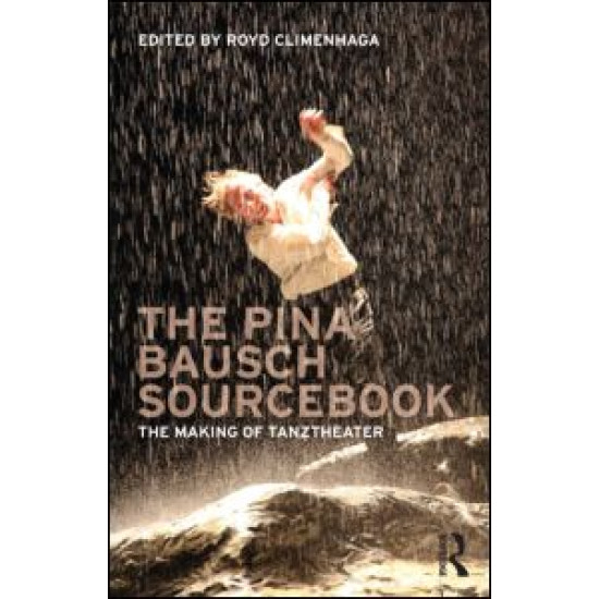 The Pina Bausch Sourcebook