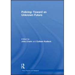 Policing: Toward an Unknown Future Policing: Toward an Unknown Future