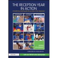 The Reception Year in Action, revised and updated edition The Reception Year in Action, revised and updated edition