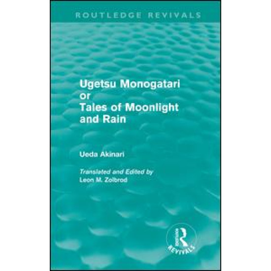 Ugetsu Monogatari or Tales of Moonlight and Rain (Routledge Revivals)