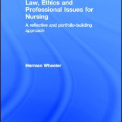 Law, Ethics and Professional Issues for Nursing Law, Ethics and Professional Issues for Nursing