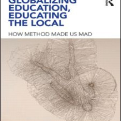 Globalizing Education, Educating the Local