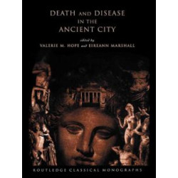 Death and Disease in the Ancient City Death and Disease in the Ancient City