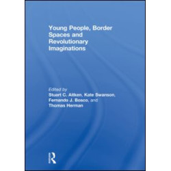 Young People, Border Spaces and Revolutionary Imaginations