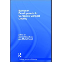 European Developments in Corporate Criminal Liability European Developments in Corporate Criminal Liability