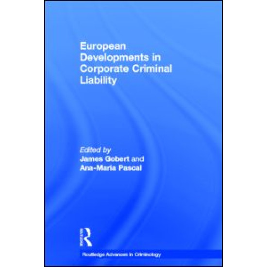 European Developments in Corporate Criminal Liability European Developments in Corporate Criminal Liability
