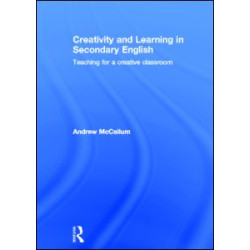 Creativity and Learning in Secondary English Creativity and Learning in Secondary English