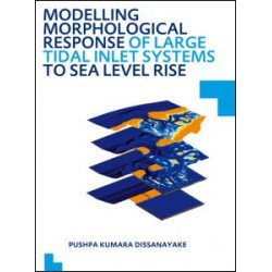 Modelling Morphological Response of Large Tidal Inlet Systems to Sea Level Rise Modelling Morphological Response of Large Tidal Inlet Systems to Sea Level Rise