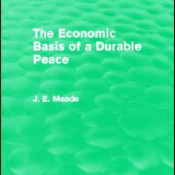 The Economic Basis of a Durable Peace (Routledge Revivals)
