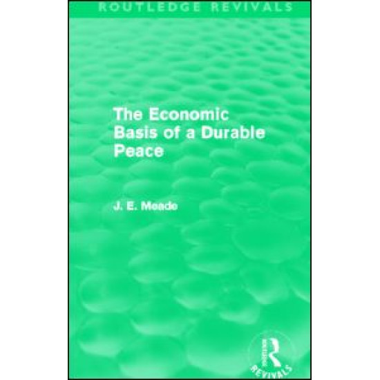 The Economic Basis of a Durable Peace (Routledge Revivals)